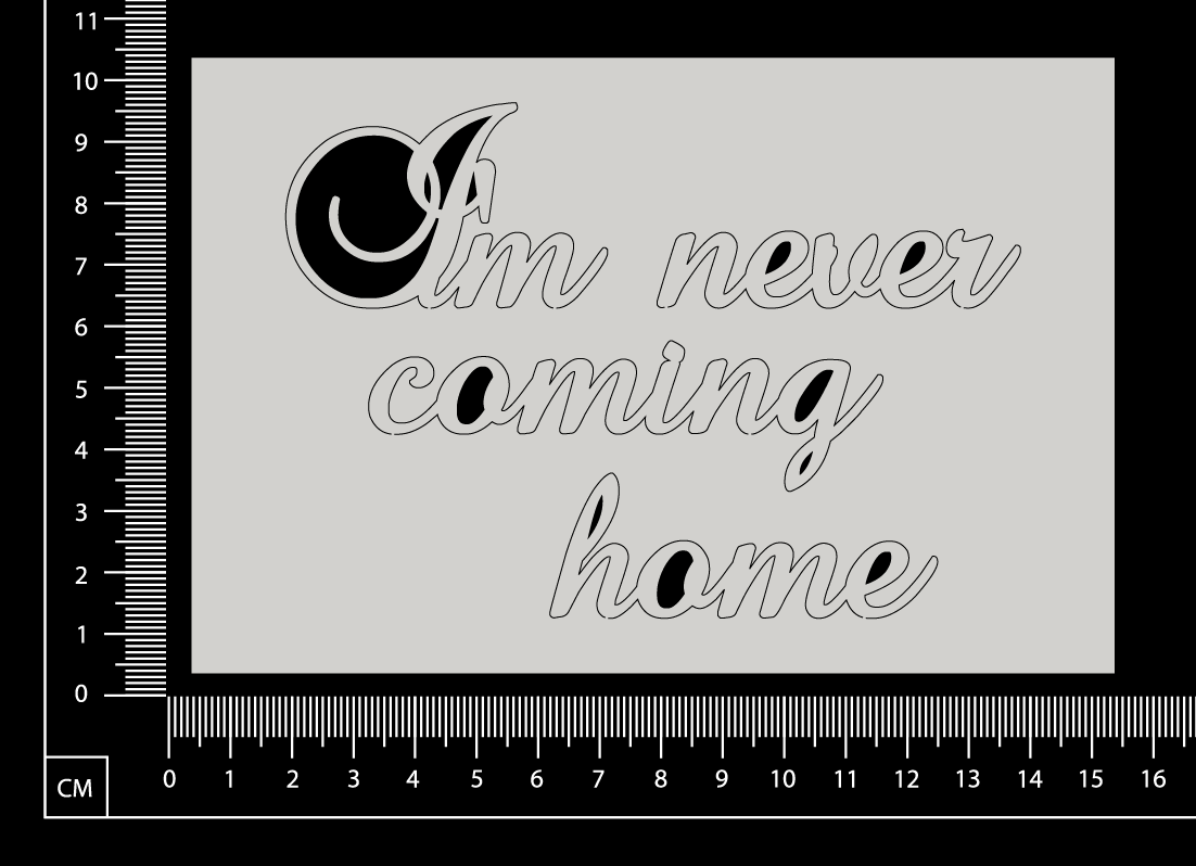 I'm never coming home - A - White Chipboard