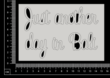 Just another day in Bali - A - White Chipboard