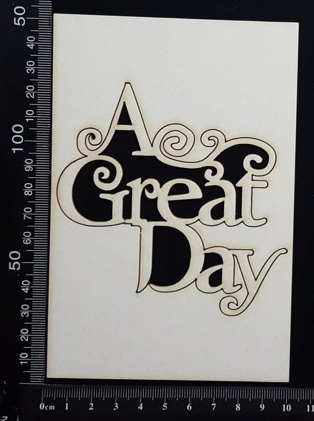 A Great Day - Large - White Chipboard
