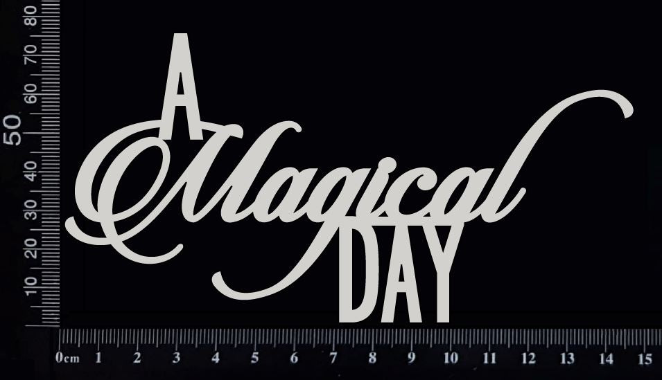A Magical Day - White Chipboard