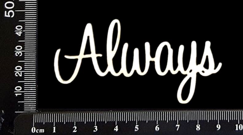 Sapphire Word - Always - White Chipboard