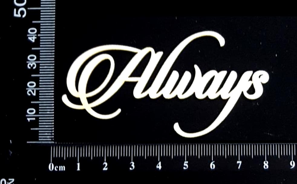 Sandscript Word - Always - White Chipboard