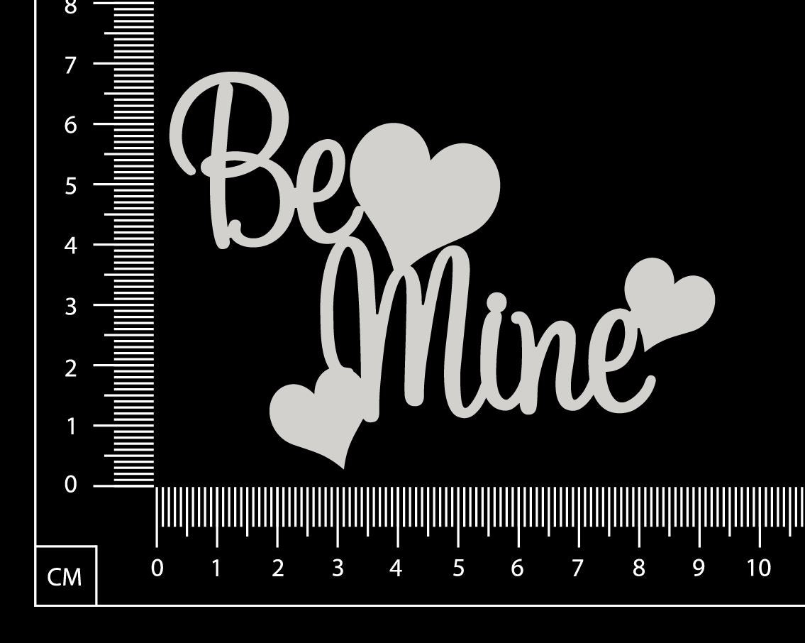 Be Mine - White Chipboard