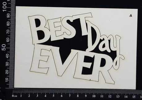 Best Day Ever - A - White Chipboard