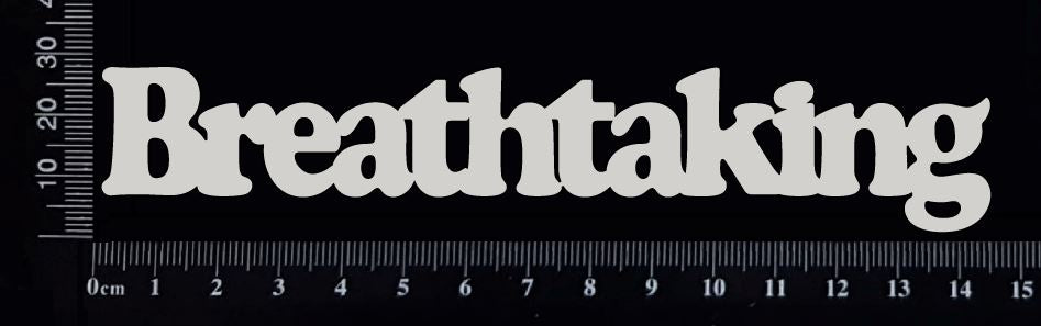 Breathtaking - B - White Chipboard