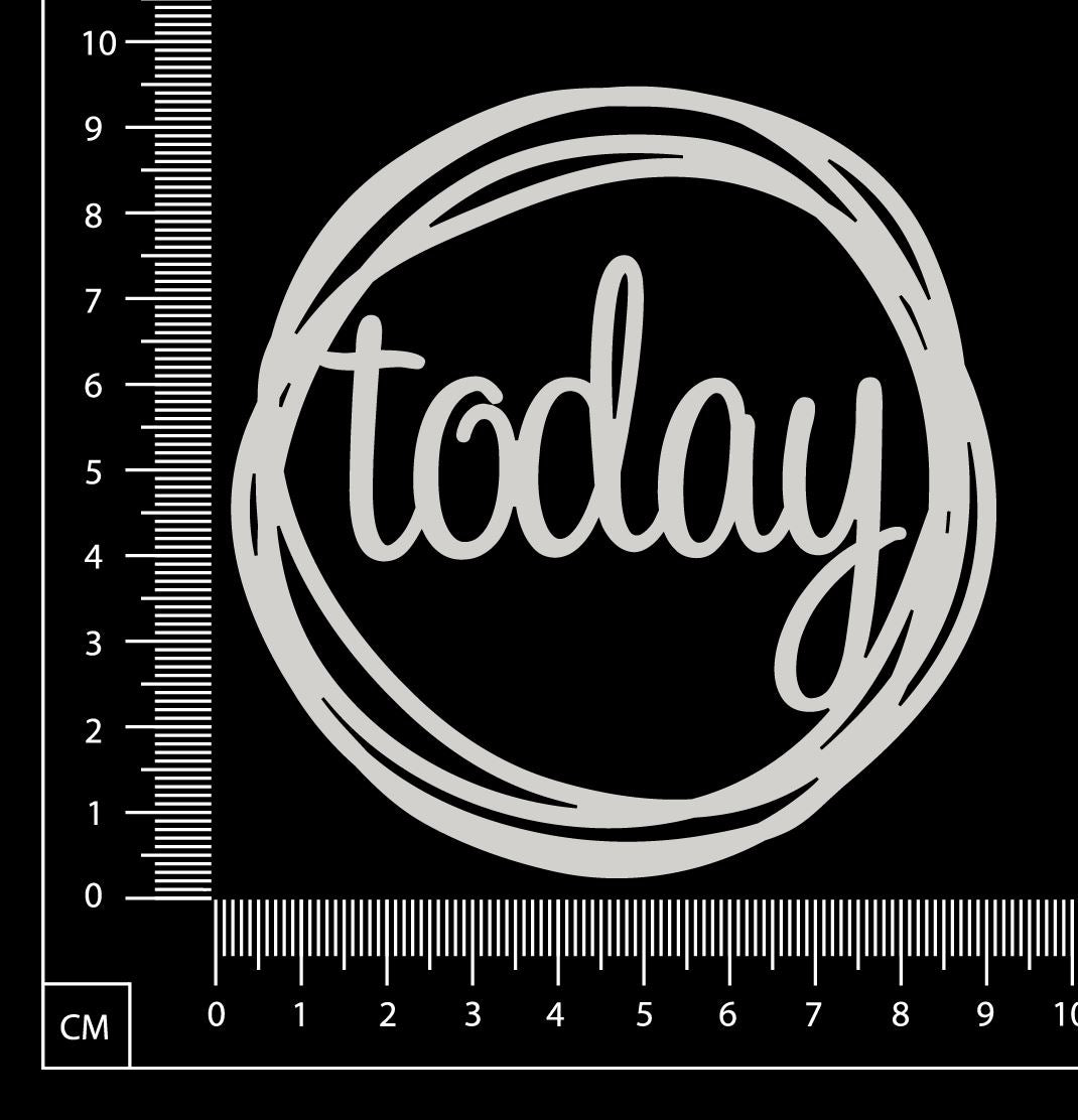 Distressed Word Circle - Today - White Chipboard