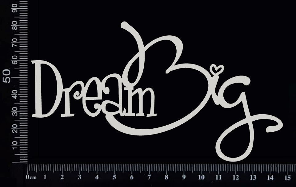 Dream Big - Large - White Chipboard
