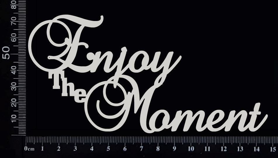 Enjoy The Moment - Large - White Chipboard