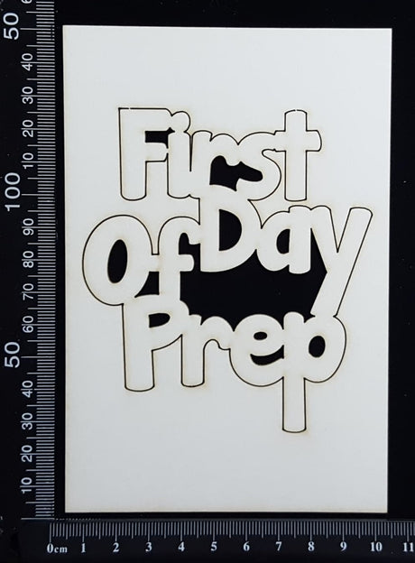 First Day of Prep - White Chipboard