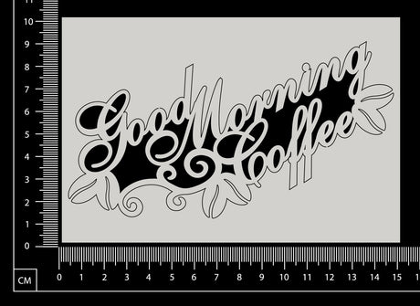 Good Morning Coffee - White Chipboard