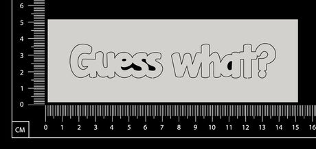 Guess What? - White Chipboard