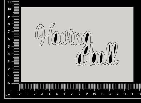 Having a ball - White Chipboard