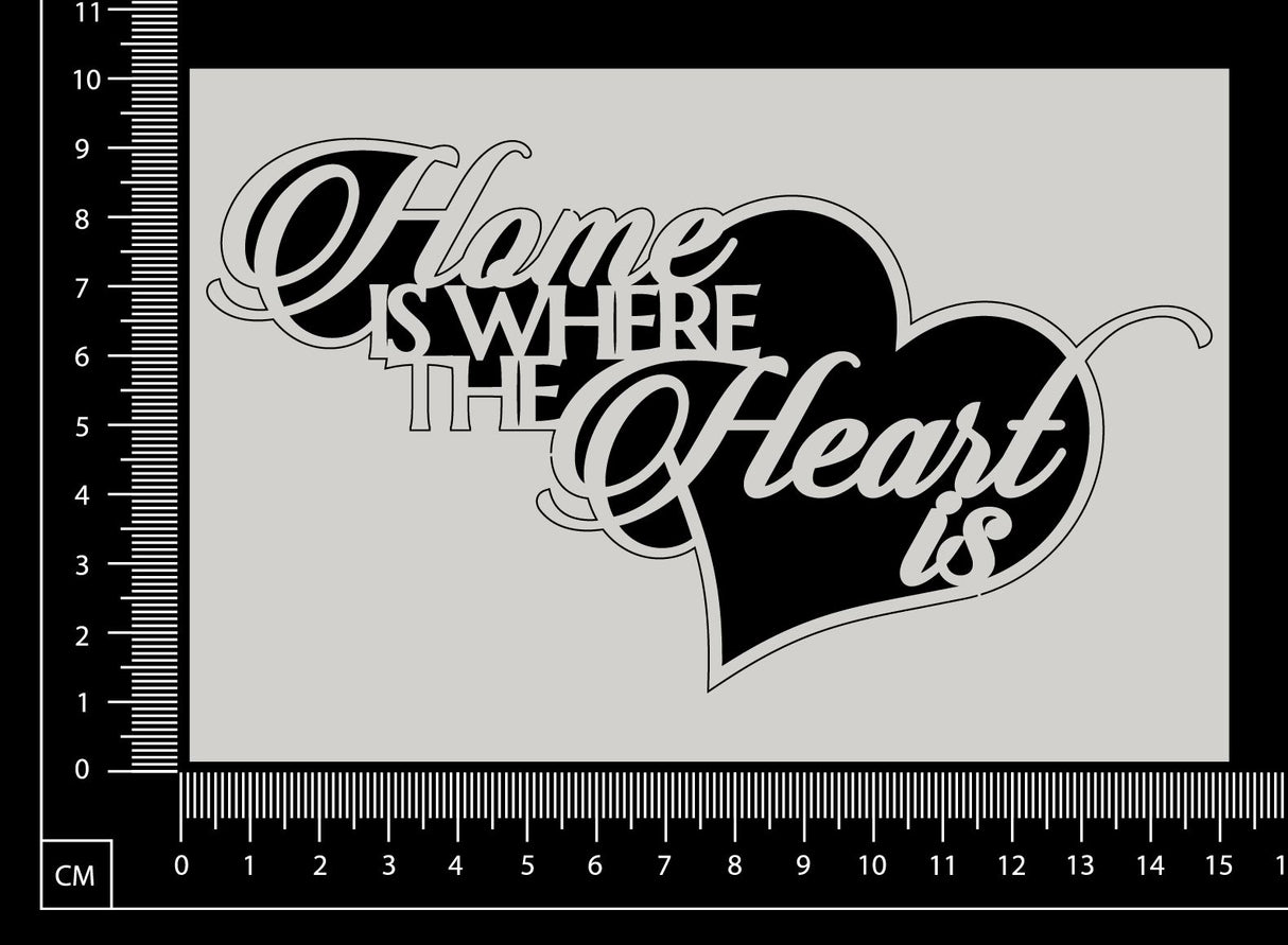 Home is where the heart is - White Chipboard