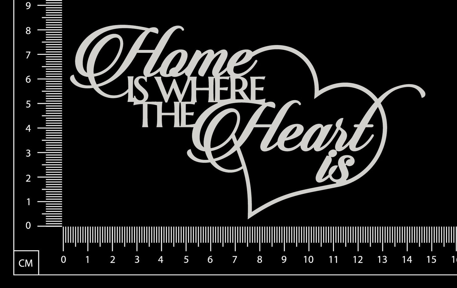 Home is where the heart is - White Chipboard