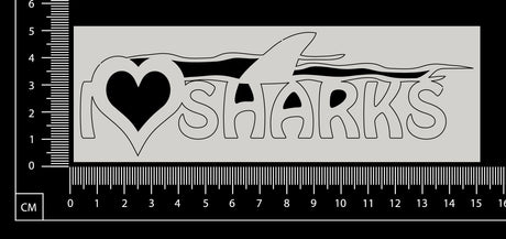 I Love Sharks - White Chipboard