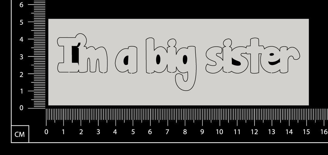 I'm a big sister - White Chipboard