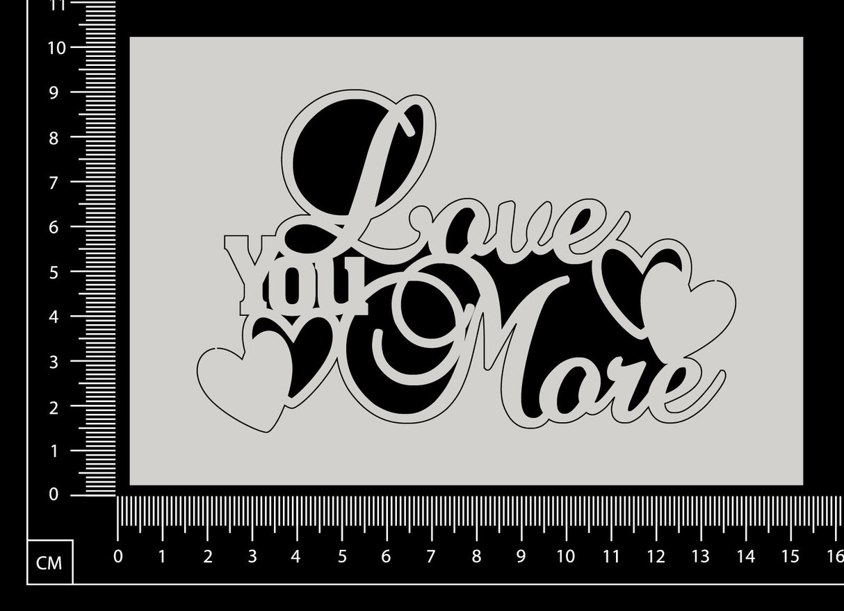 Love You More - White Chipboard