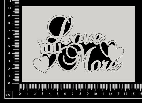 Love You More - White Chipboard