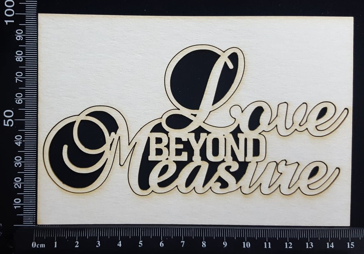Love Beyond Measure - Large - White Chipboard