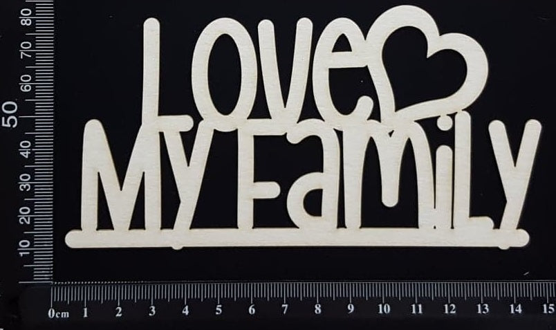 Love My Family - Large - White Chipboard