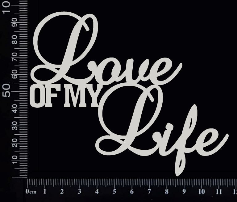 Love of my Life - Large - White Chipboard