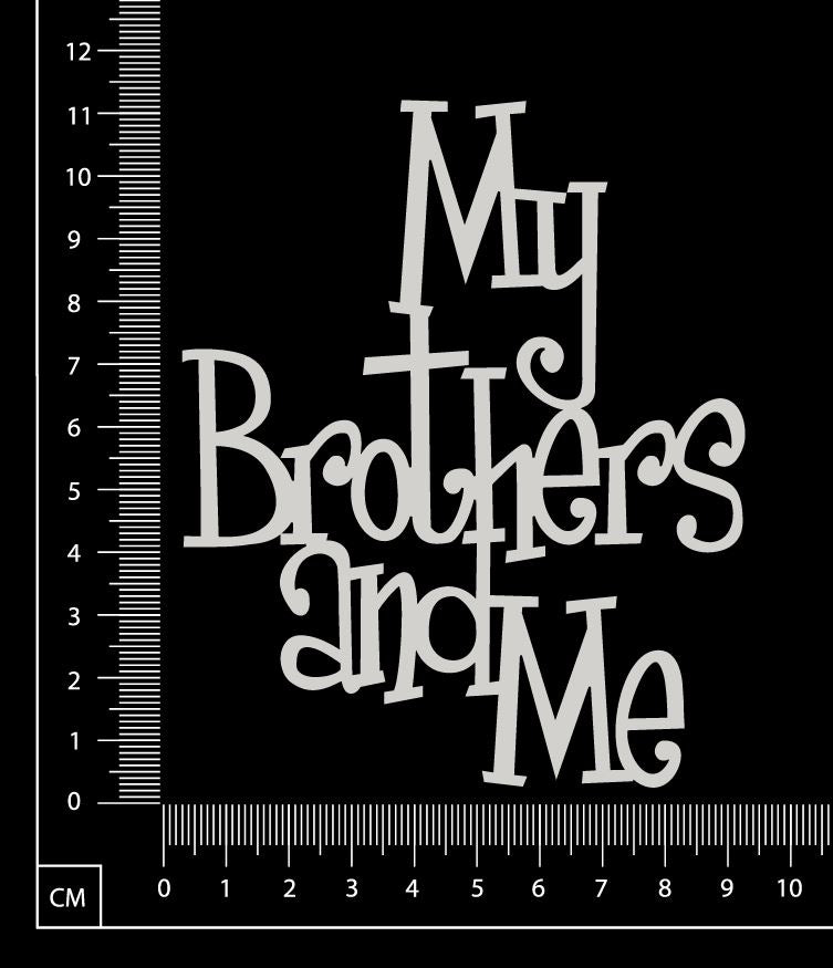 My Brothers and Me - White Chipboard