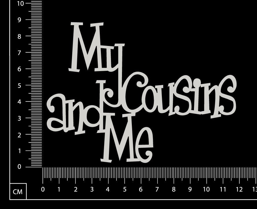 My Cousins and Me - White Chipboard