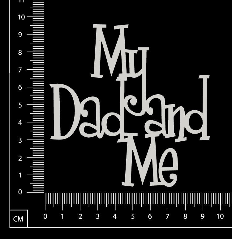 My Dad and Me - White Chipboard