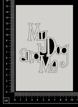 My Dog and Me - White Chipboard