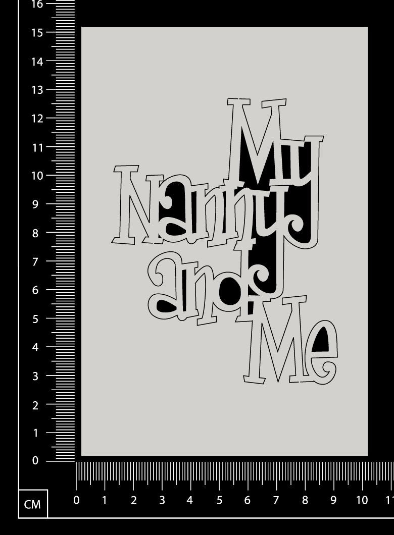 My Nanny and Me - White Chipboard