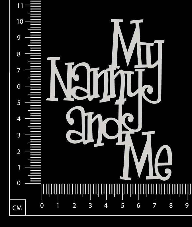 My Nanny and Me - White Chipboard