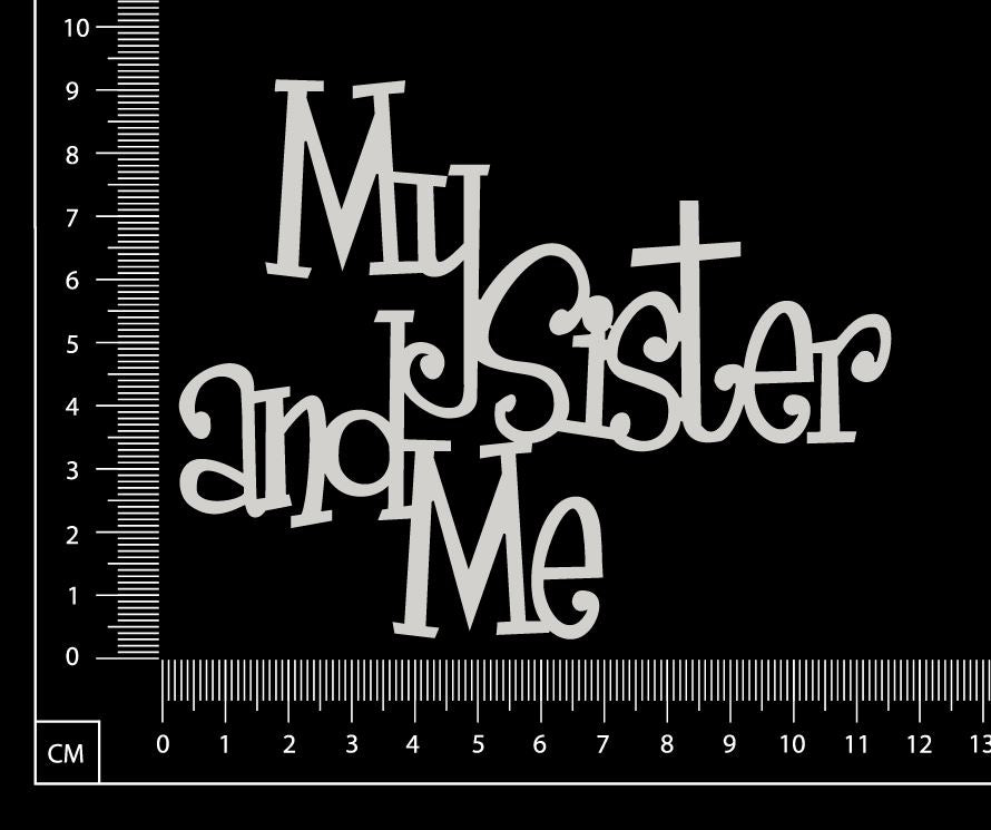 My Sister and Me - White Chipboard