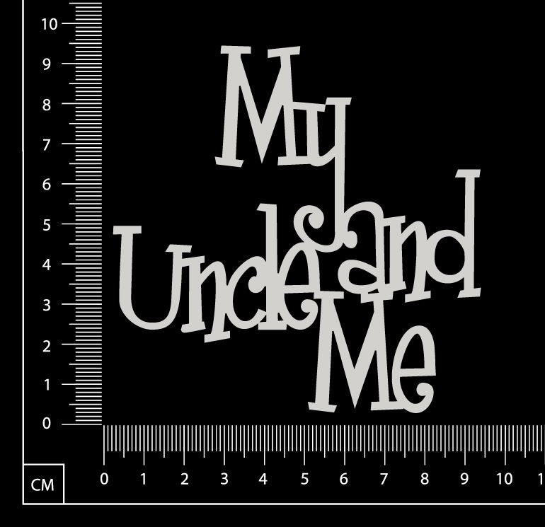 My Uncle and Me - White Chipboard