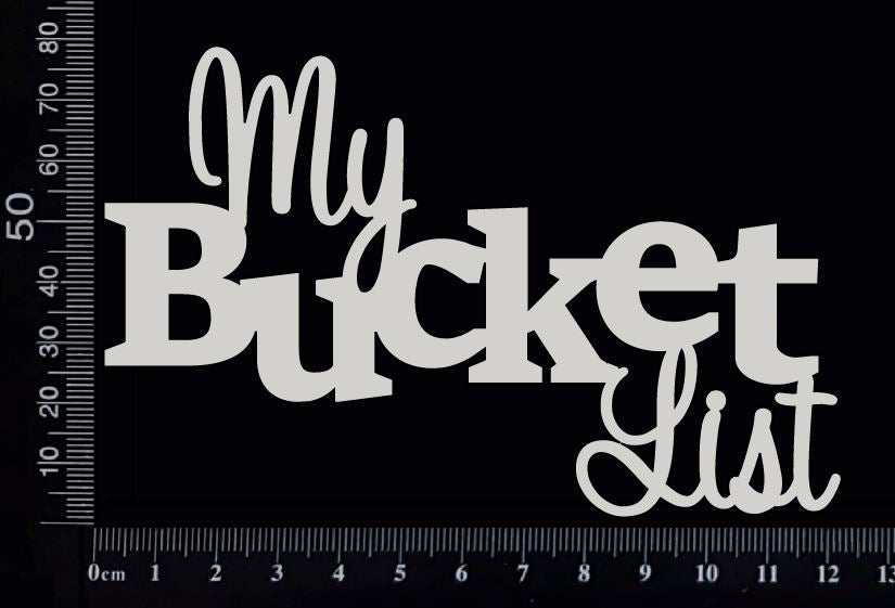 My Bucket List - White Chipboard