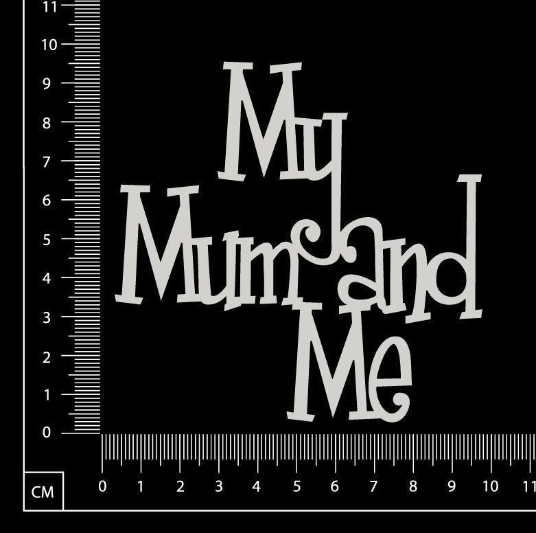 My Mum and Me - White Chipboard