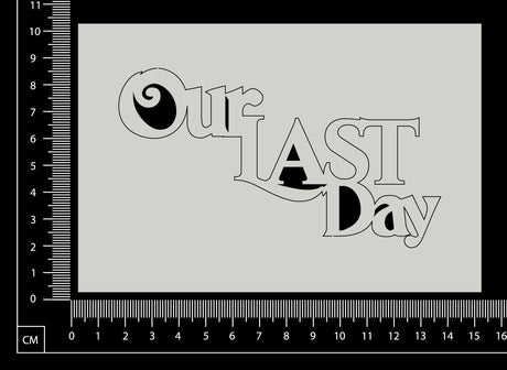 Our Last Day - White Chipboard