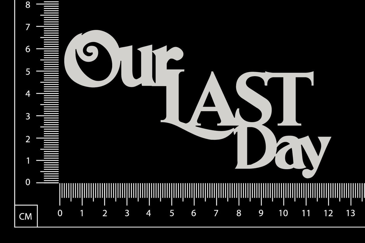 Our Last Day - White Chipboard