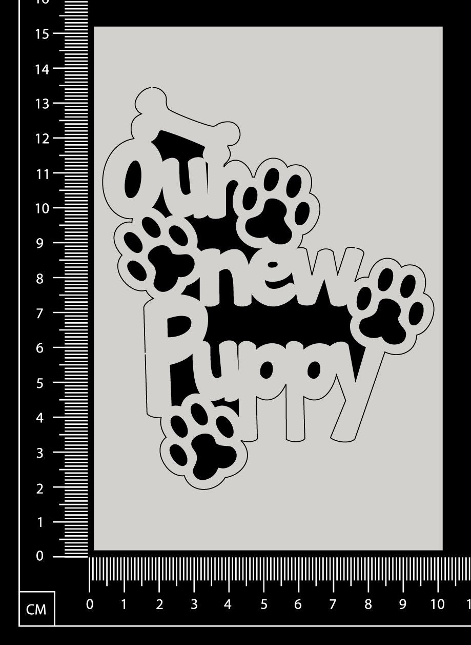 Our New Puppy - A - White Chipboard