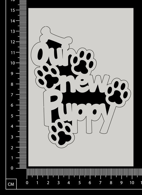 Our New Puppy - A - White Chipboard