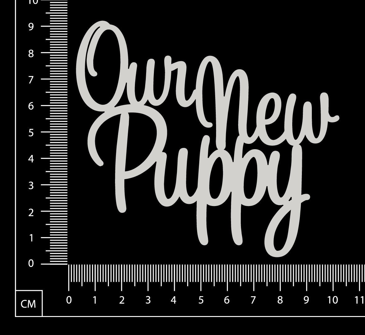 Our New Puppy - B - White Chipboard