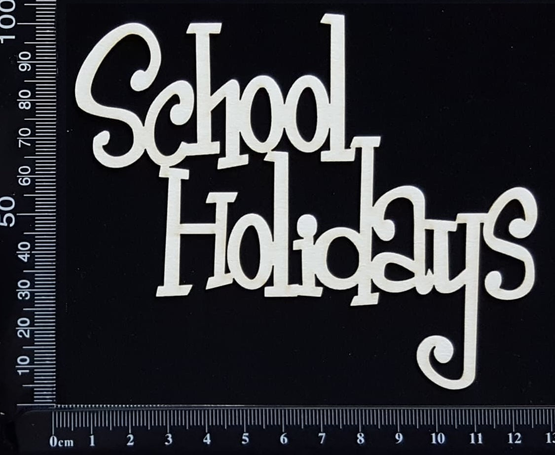 School Holidays - A - White Chipboard