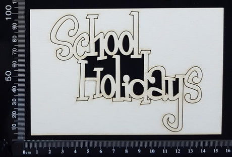 School Holidays - A - White Chipboard