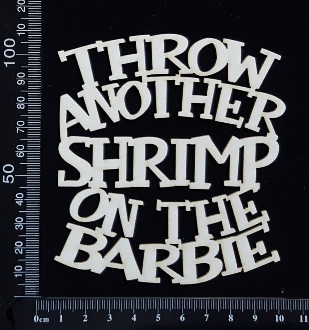 Throw Another Shrimp on the Barbie - White Chipboard