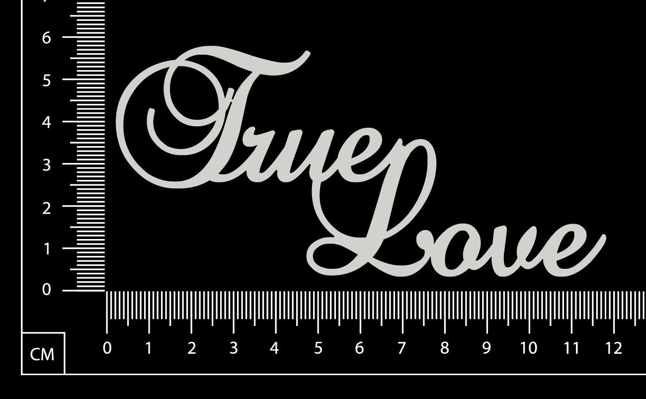 True Love - B - White Chipboard