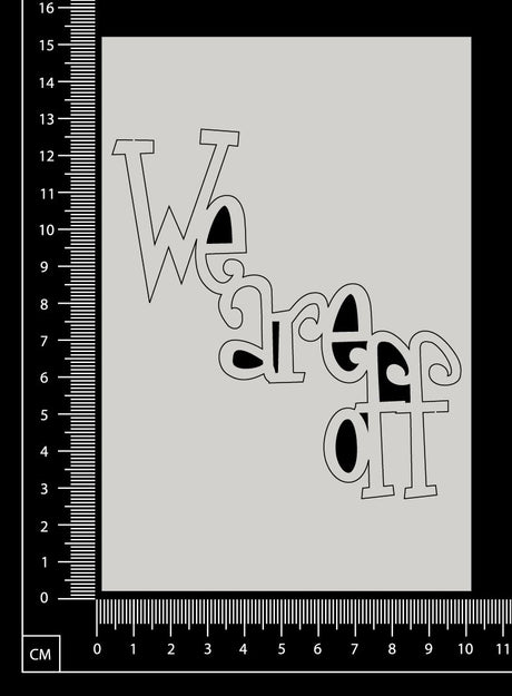 We are off - White Chipboard