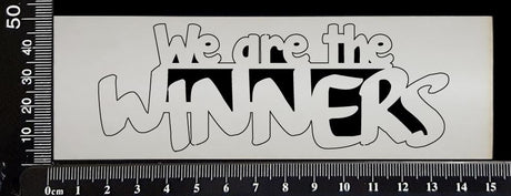 We Are The Winners - White Chipboard