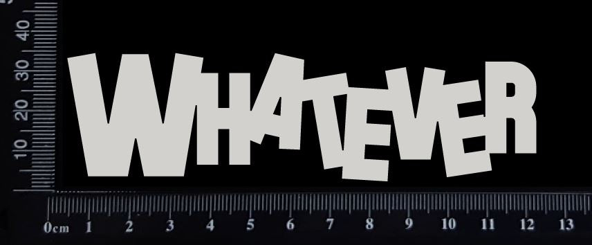 Whatever - White Chipboard