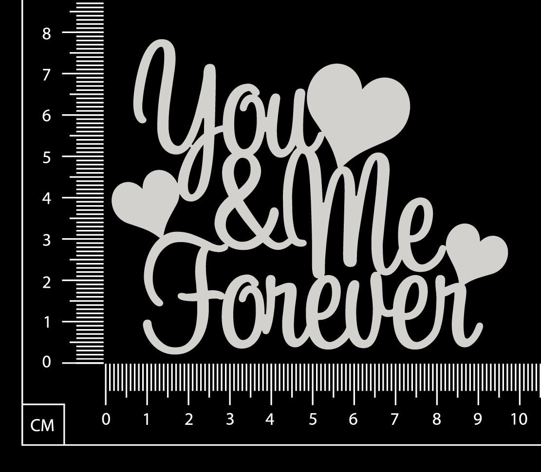 You & Me Forever - White Chipboard