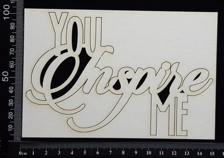 You Inspire Me - Large - White Chipboard