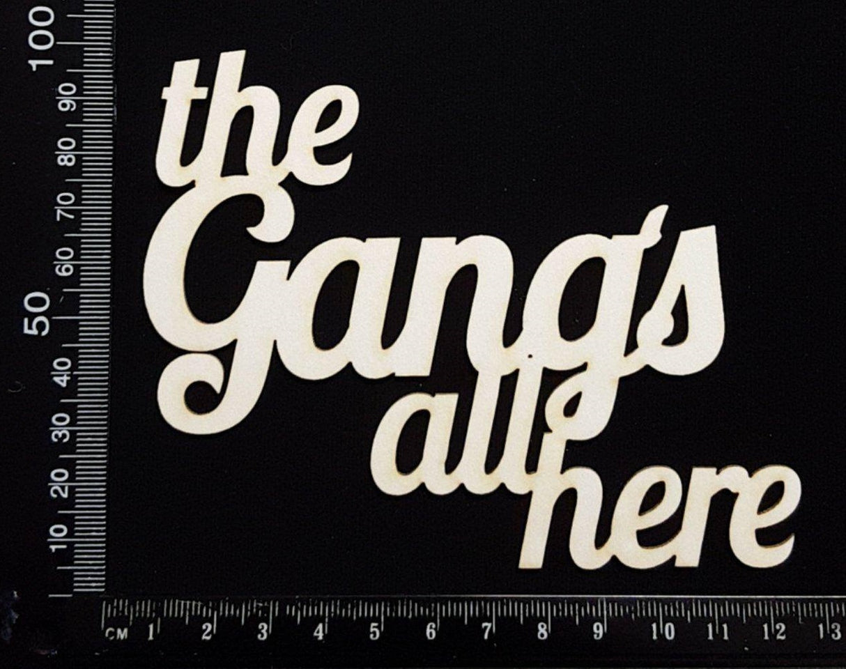the Gang's all here - White Chipboard